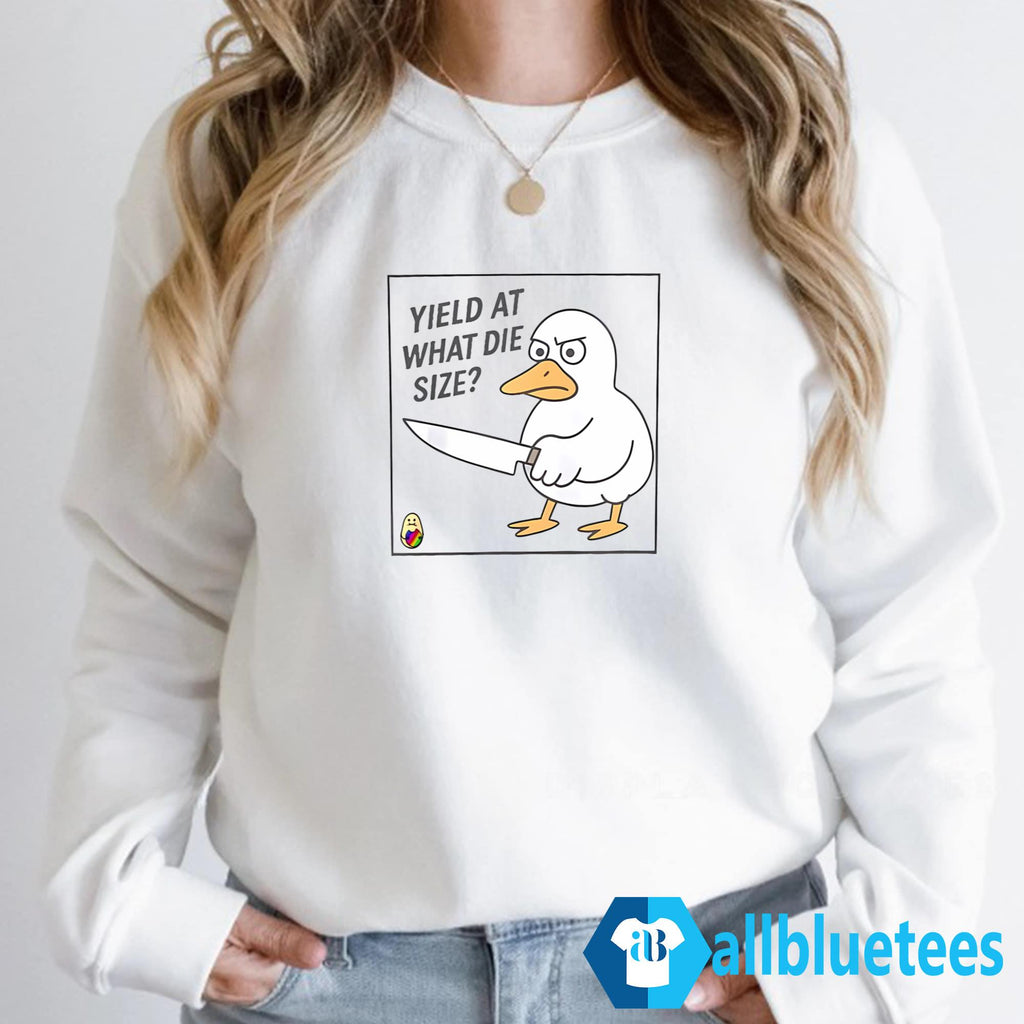 Yield At What Die Size Shirt