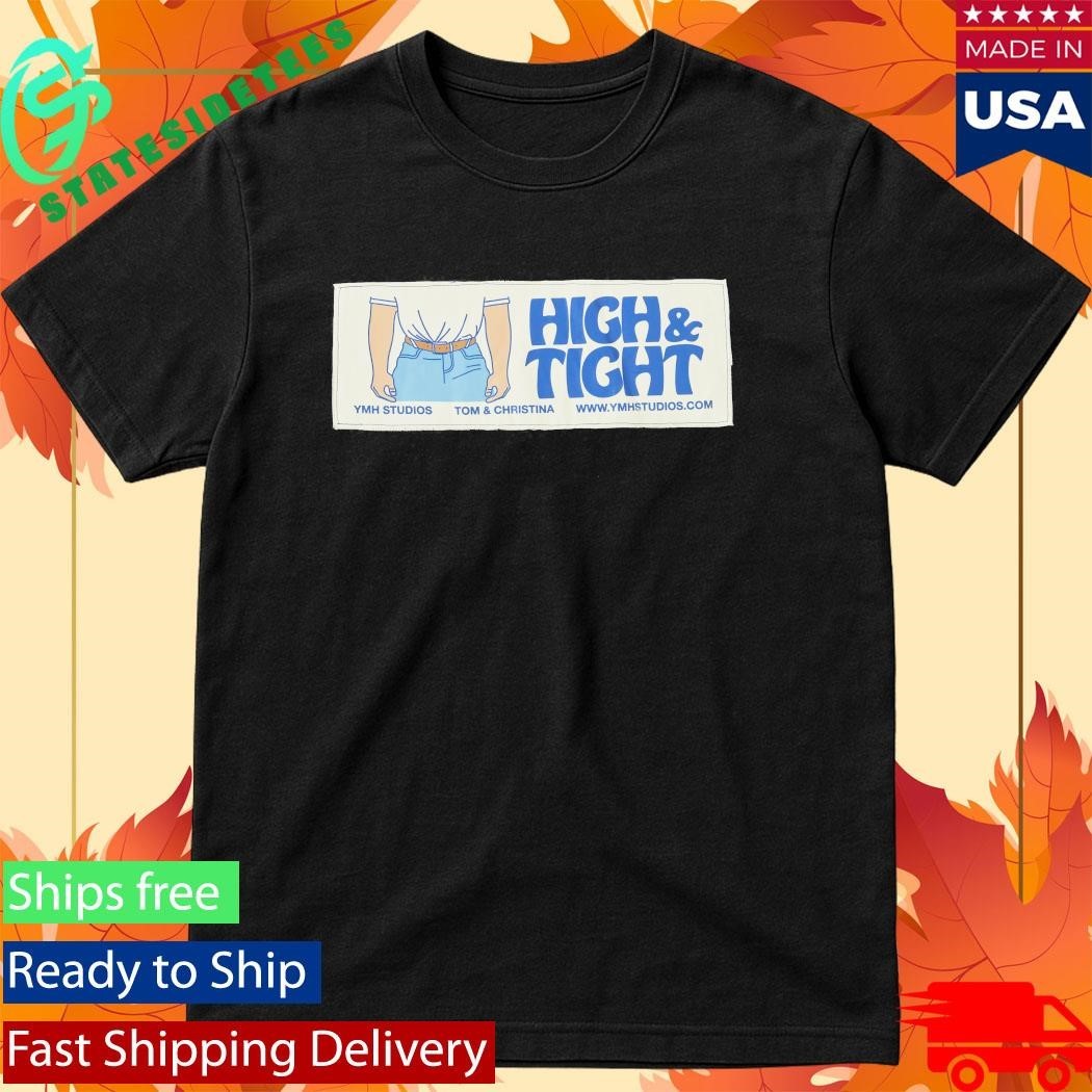 Ymh Studios High & Tight Shirt
