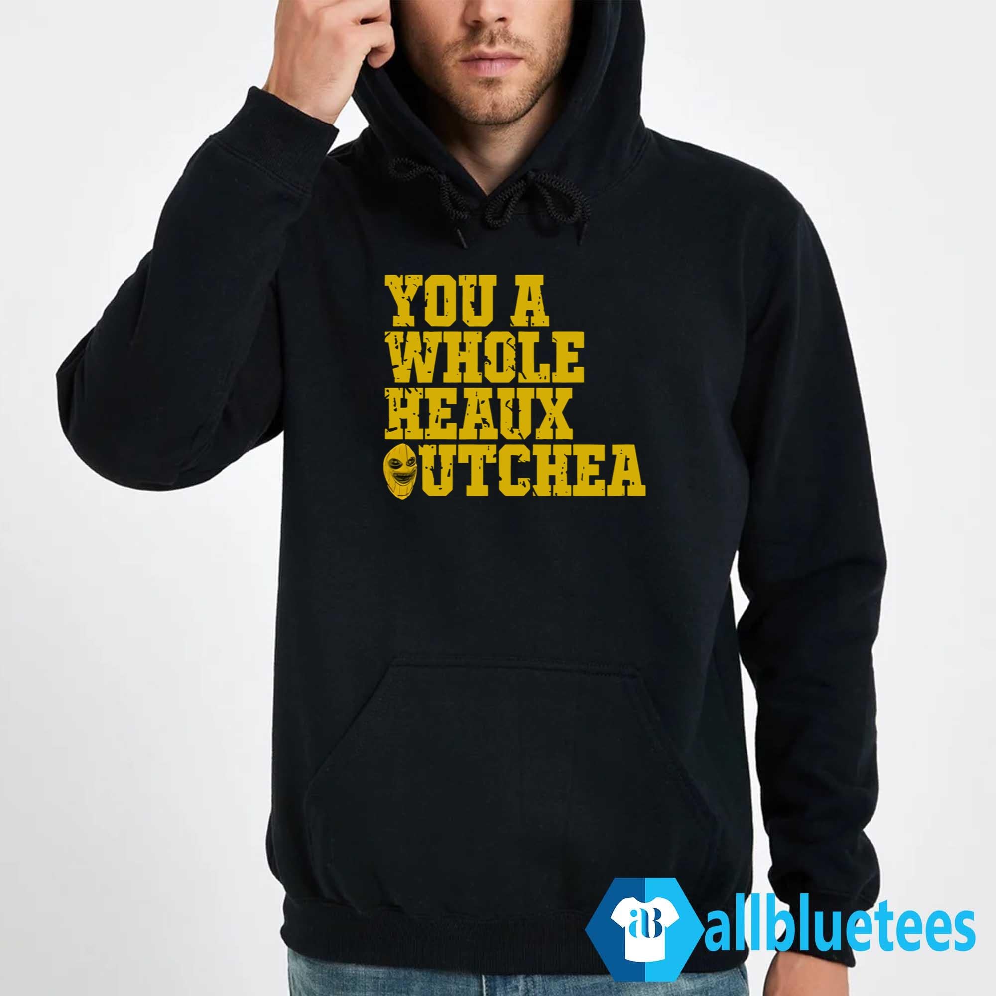 You A Whole Heaux Outchea Shirt