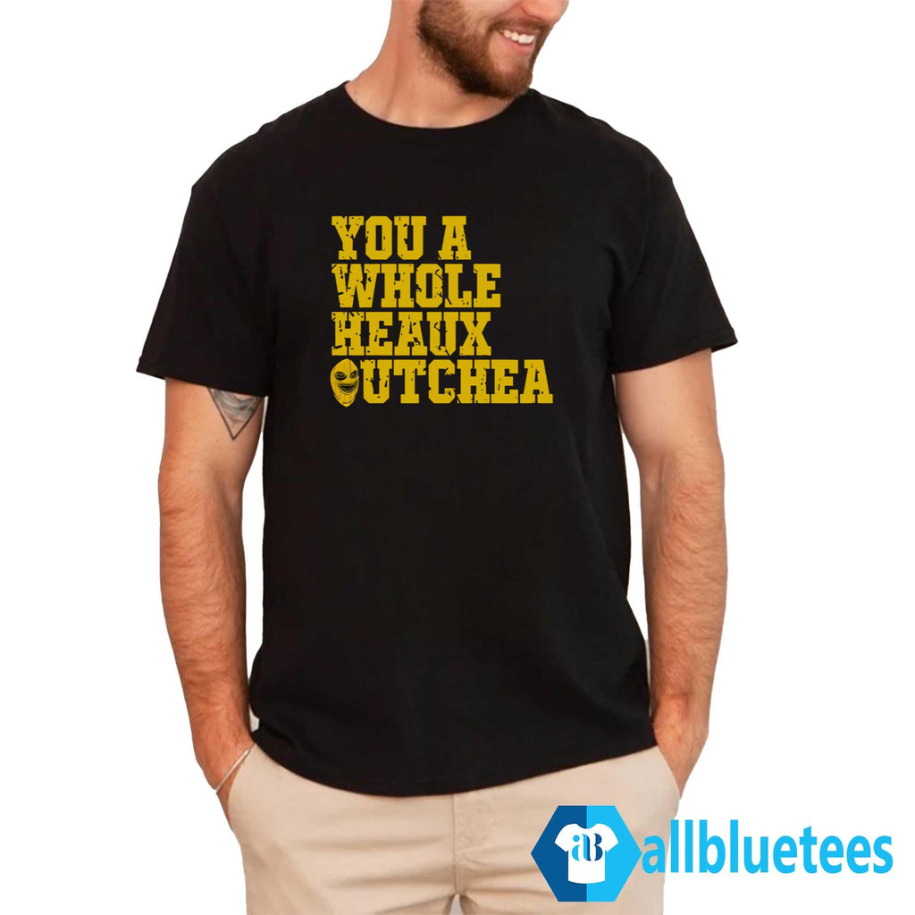 You A Whole Heaux Outchea Shirt
