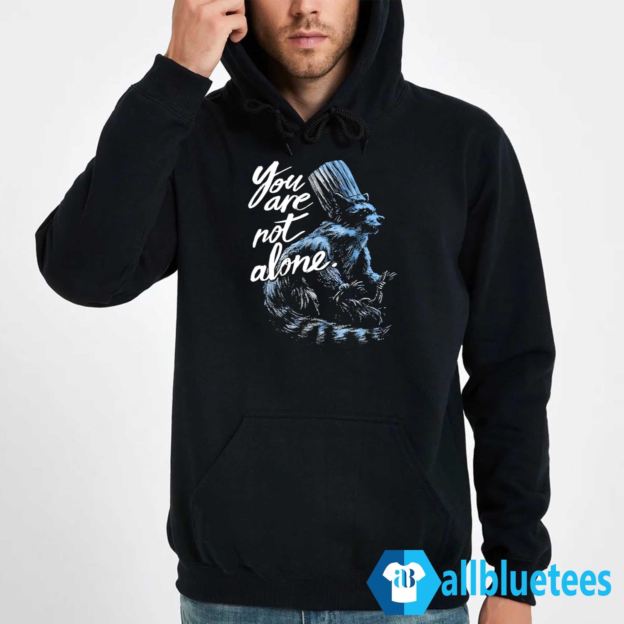 You Are Not Alone Raccacoonie Shirt