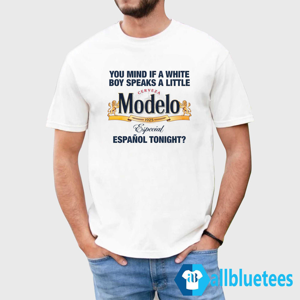 You Mind If A White Boy Speaks A Little Español Tonight Shirt