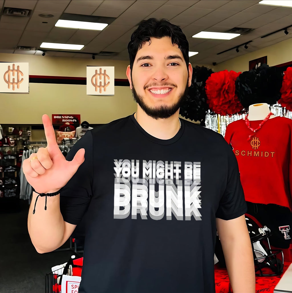 You might be drunk shirt