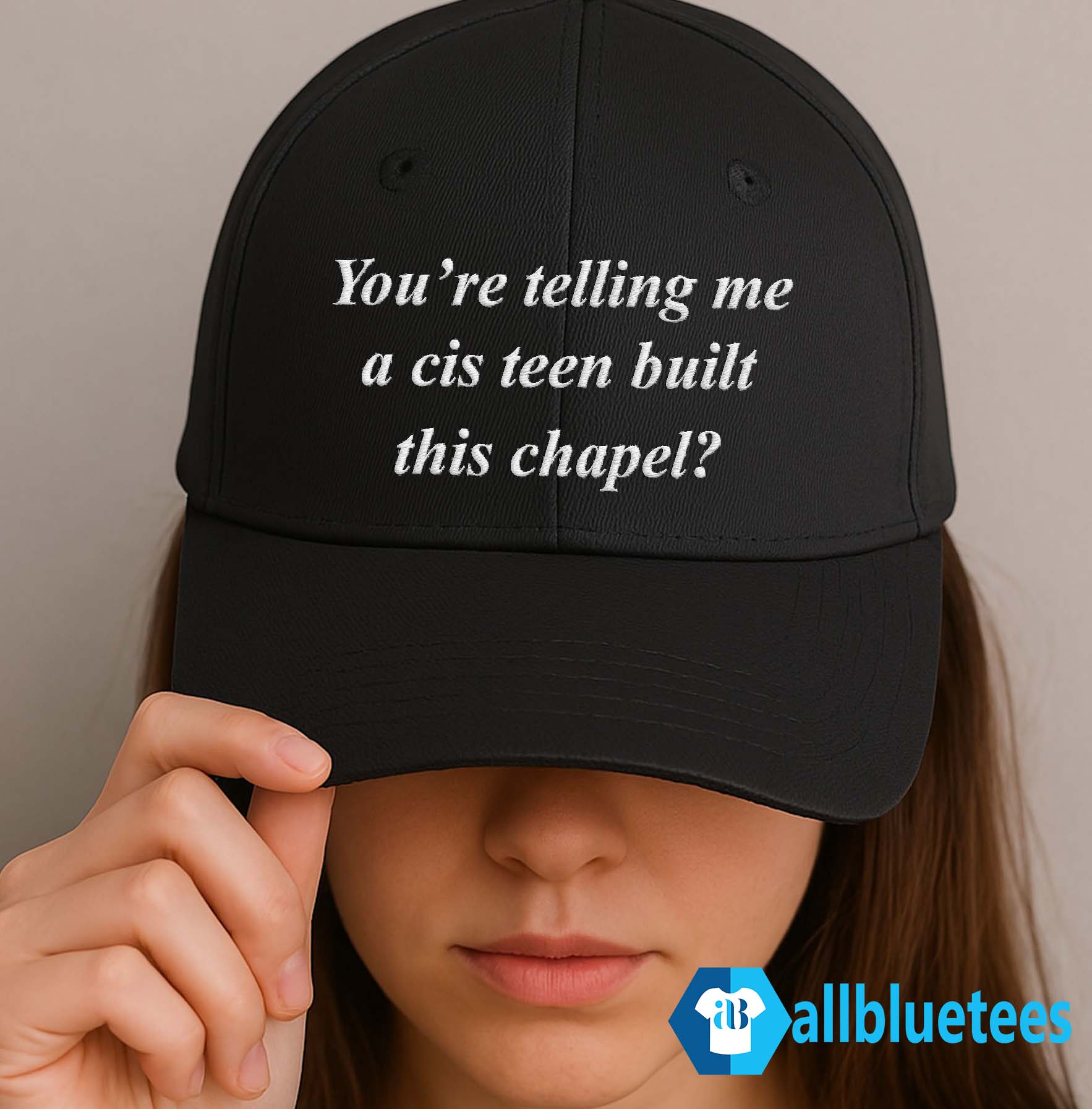 You’re Telling Me A Cis Teen Built This Chapel Hat