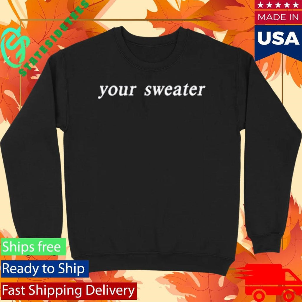 Your Sweater 2025 Heather Day Shirt