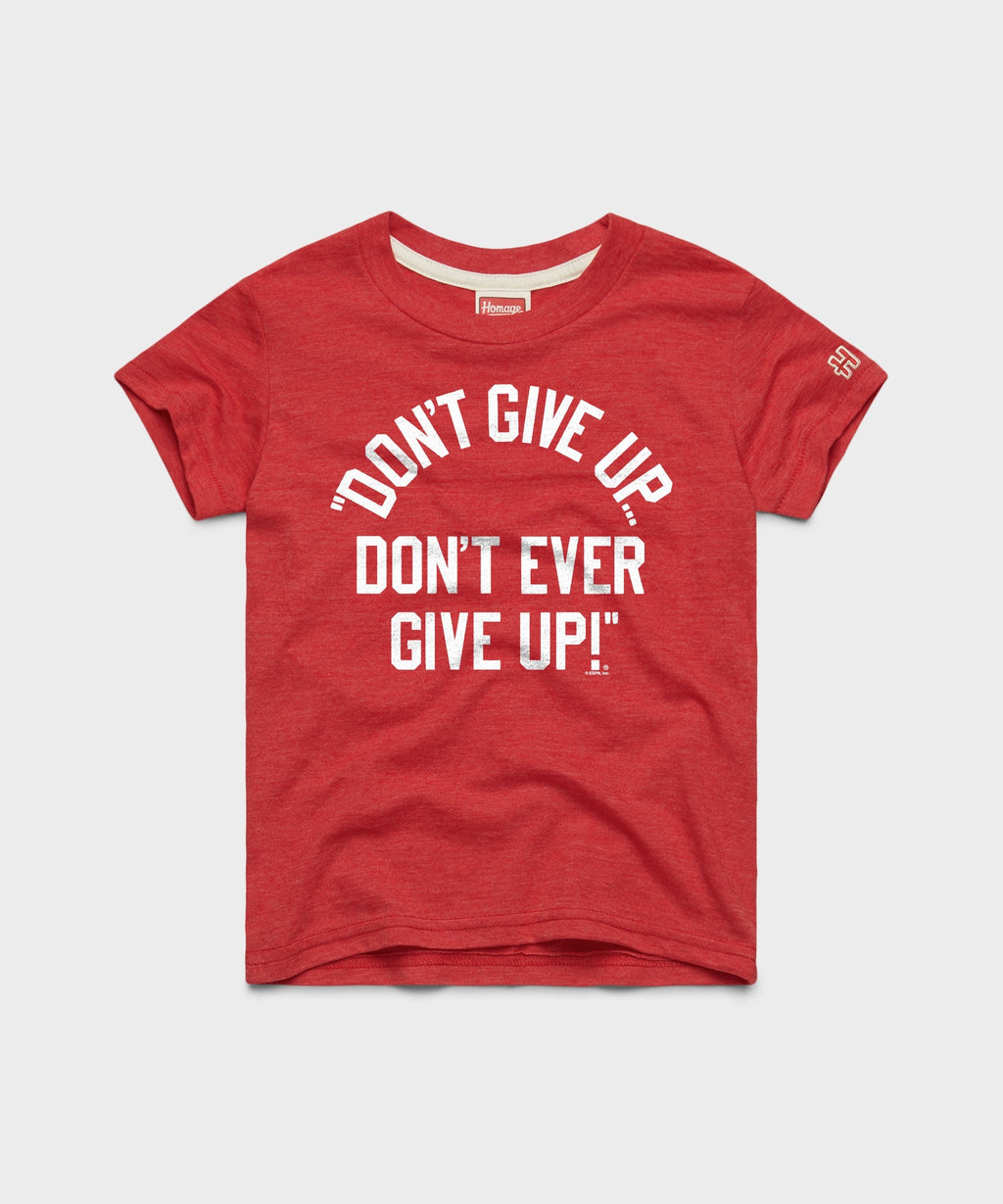 Youth Don't Give Up Don't Ever Give Up