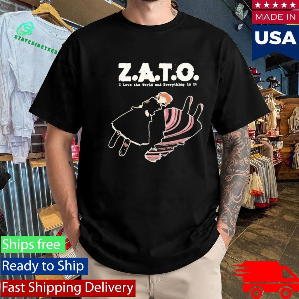 Zato I Love The World And Everything In It Shirt