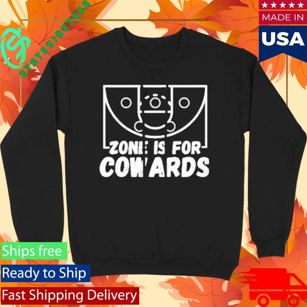 Zone Is For Cowards Shirt