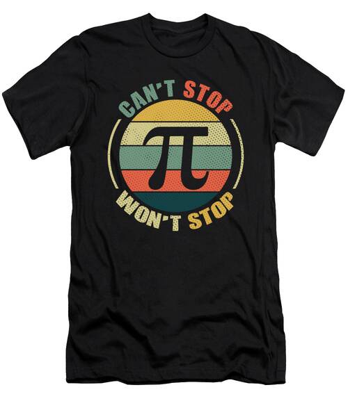 Can't Stop Won't Stop Retro Pi Day Math Equations T-Shirt