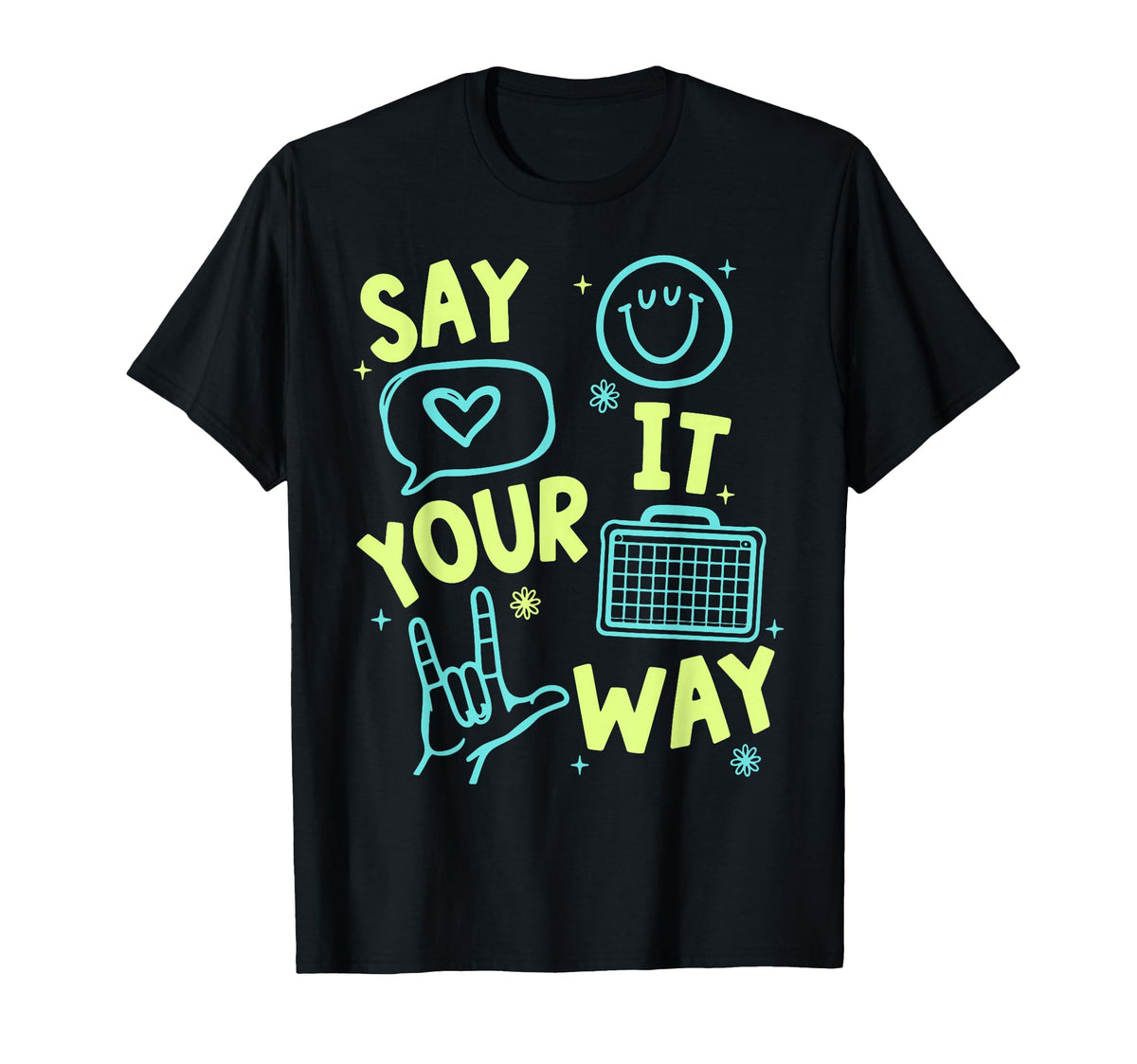Aac Speech Therapy Say Way Slp Communication Unisex T-shirt, Sweatshirt, Hoodie (1)