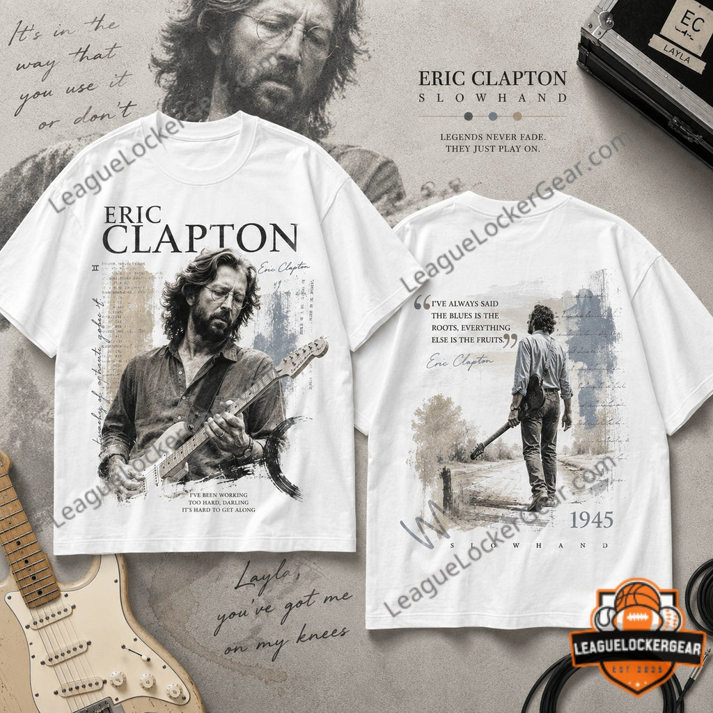 Eric Clapton Slowhand Album 1945 Birth Year Blues Quote T-Shirt