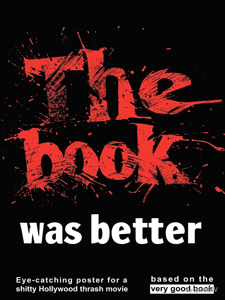The Book Was Better by ArtemMKV