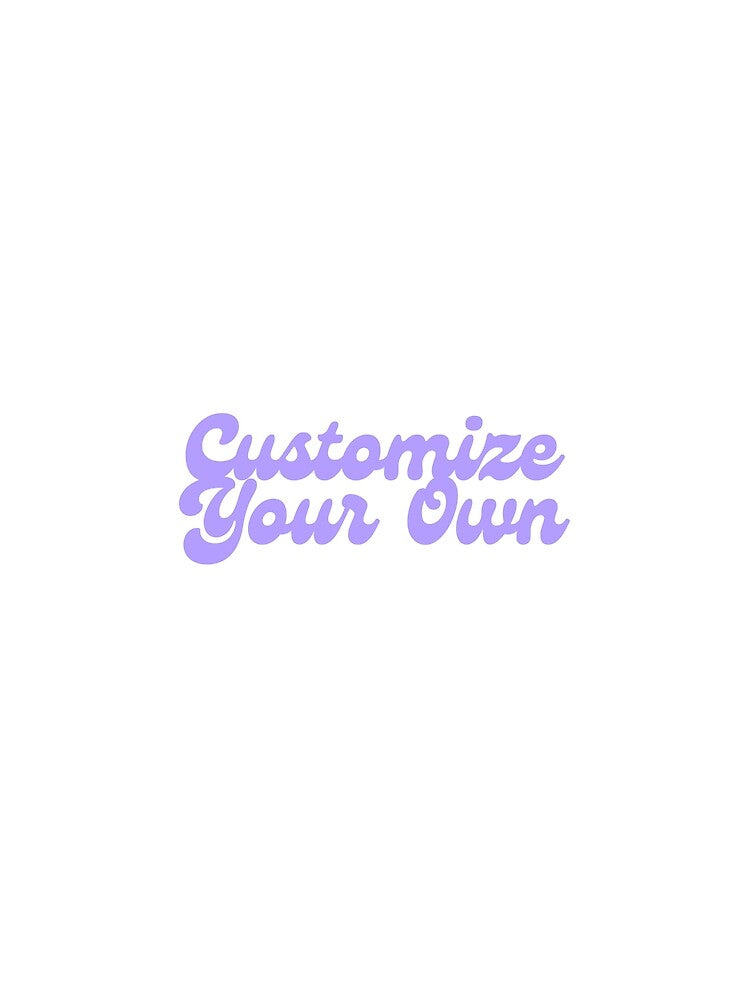 Customize Your Own by ridnaledesigner