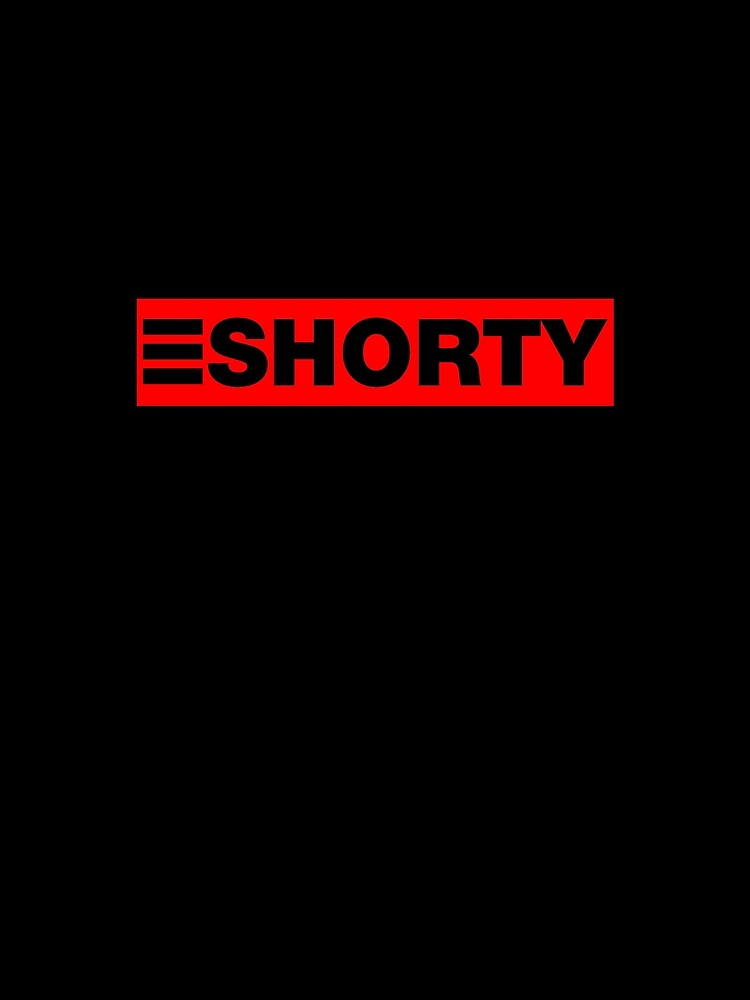 SHORTY by Fozy-Shop-Tees