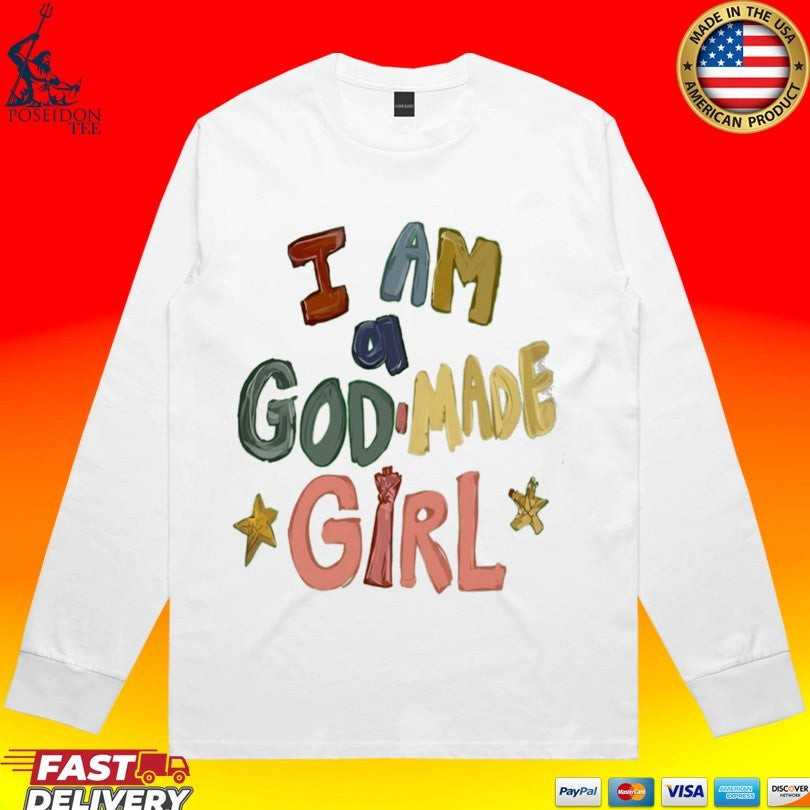 Good I Am A God Made Girl T-shirt