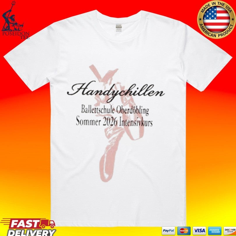 Handy Chillen Ballettschule Oberdöbling Sommer 2026 Intensivkurs Ballet School T-shirt