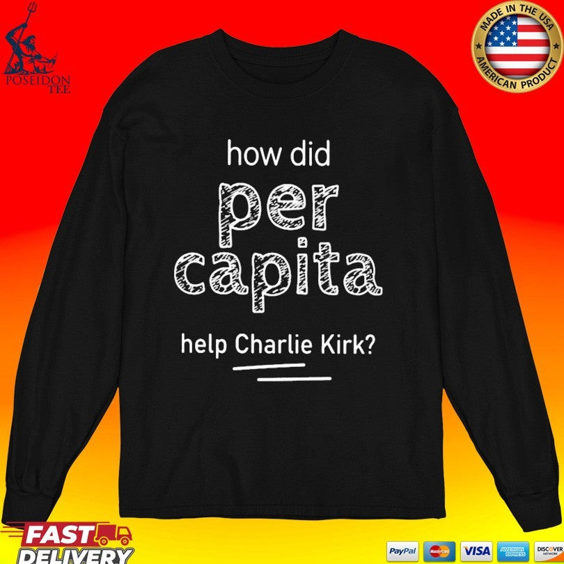 How Did Per Capita Help Charlie Kirk T-shirt