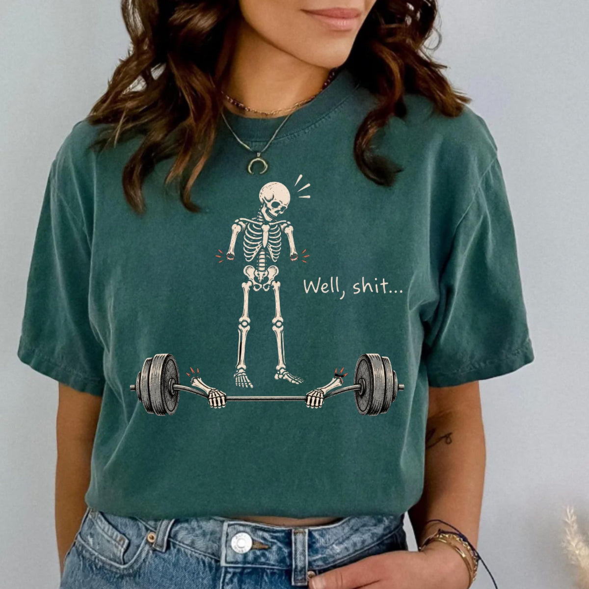 Well Shit Skeleton Comfort Colors Skeleton Weightlifting Dark Humor Halloween Fitness Tee Gym (3)