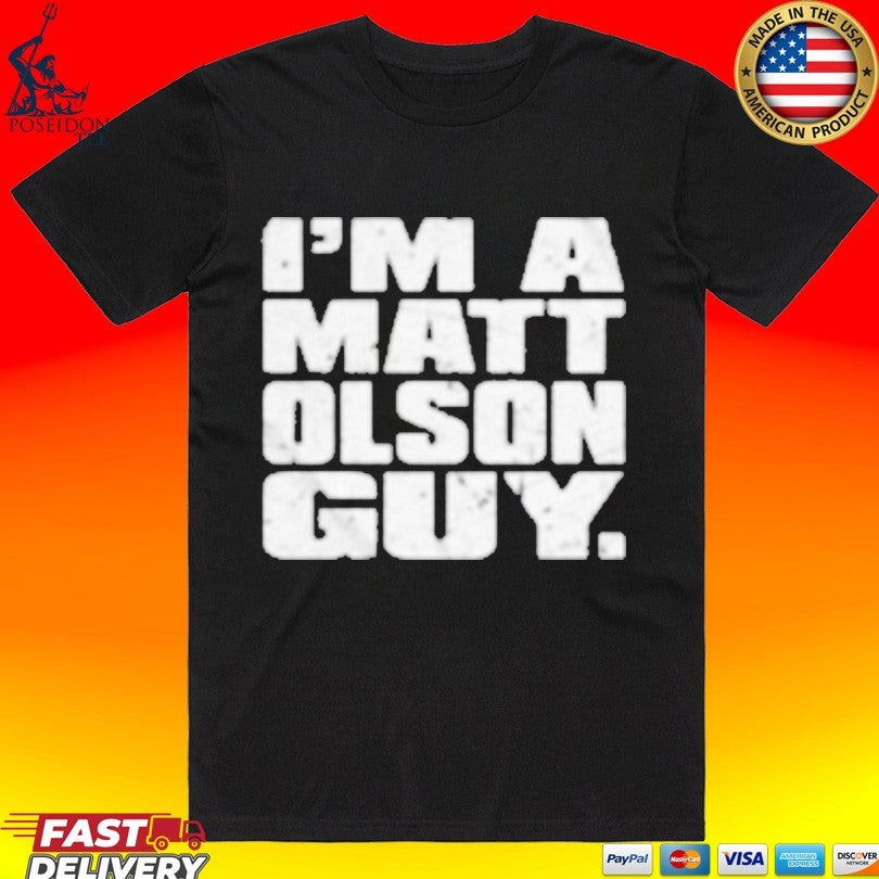 I’m A Matt Olson Guy T-shirt