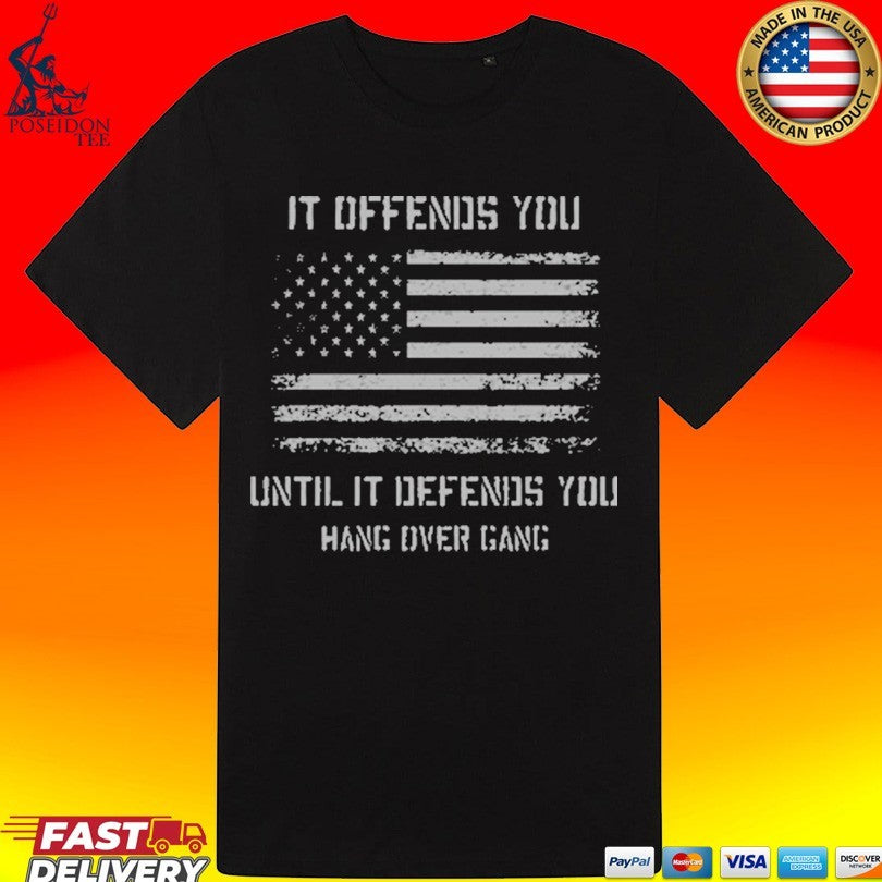 It Offends You Until It Defends You T-shirt