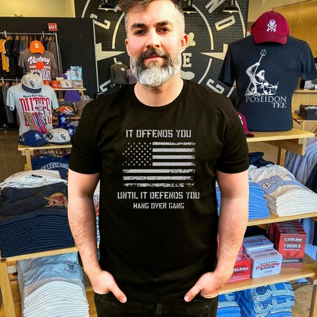 It Offends You Until It Defends You T-shirt