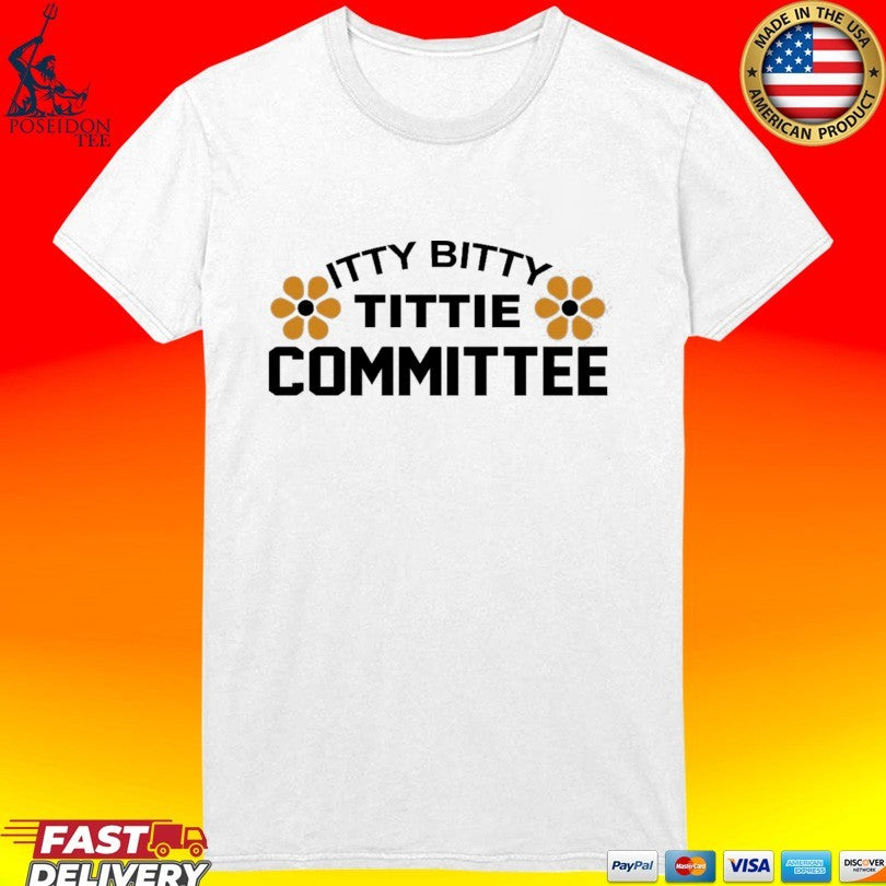 Itty Bitty Tittie Committee T-shirt