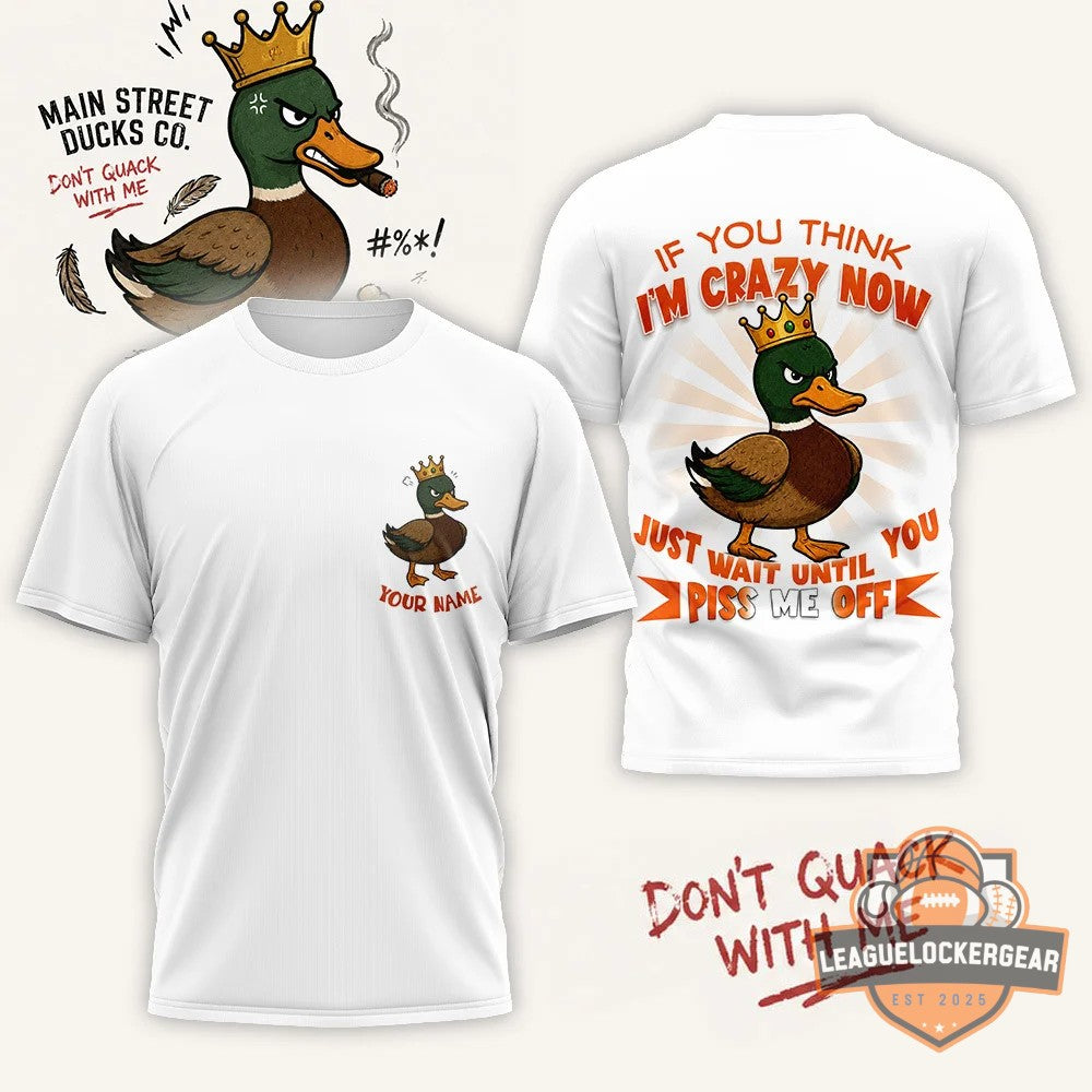 Crazy Duck Attitude Funny Graphic Custom T-Shirt