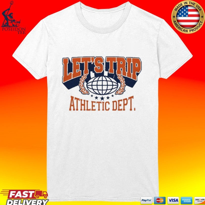 Lets Trip Athletic Dept Go Sports T-shirt