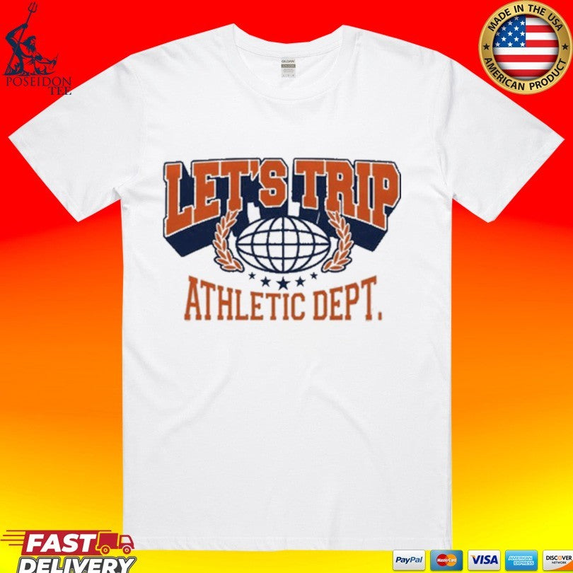 Lets Trip Athletic Dept Go Sports T-shirt