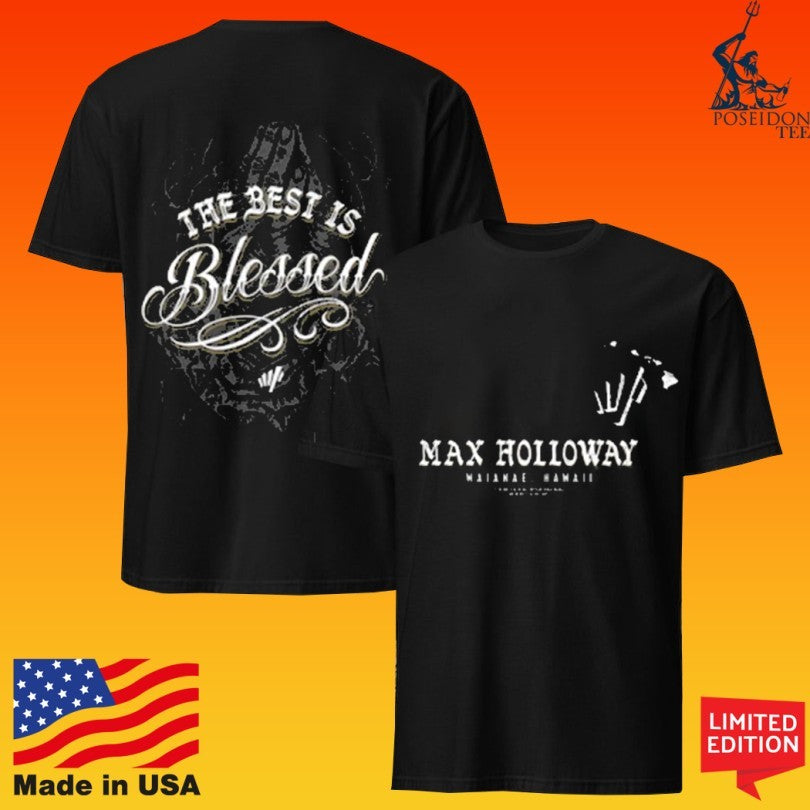 Max Holloway Hollow Best Is Blessed T-shirt