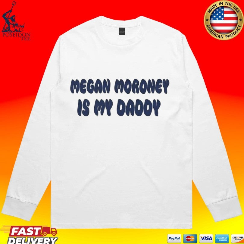 Megan Moroney Is My Daddy T-shirt