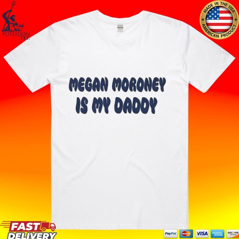 Megan Moroney Is My Daddy T-shirt