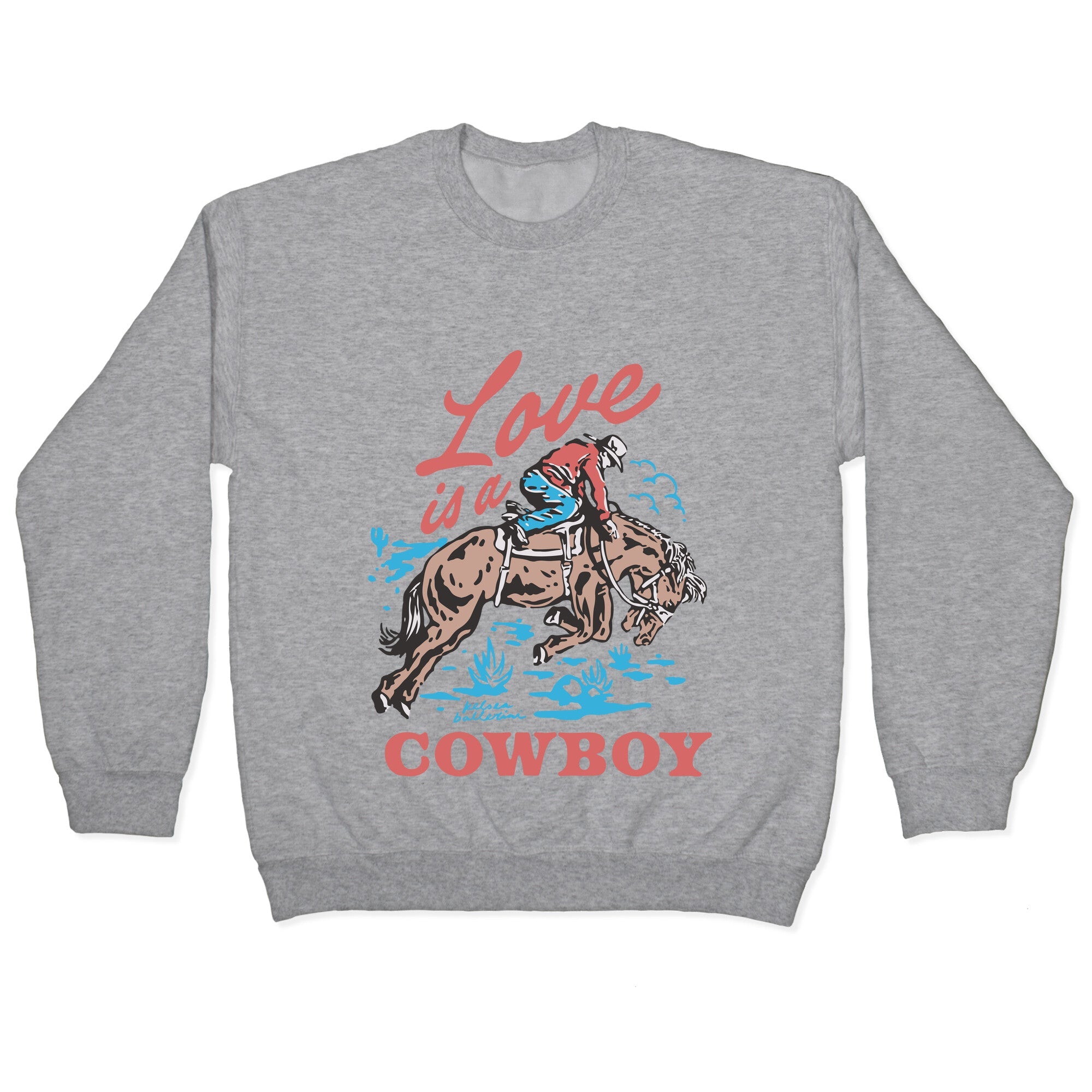 Kelsea Ballerini Love Is A Cowboy Crewneck Sweatshirt