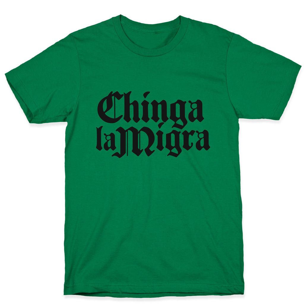 Chinga La Migra Fuck ICE T-Shirt