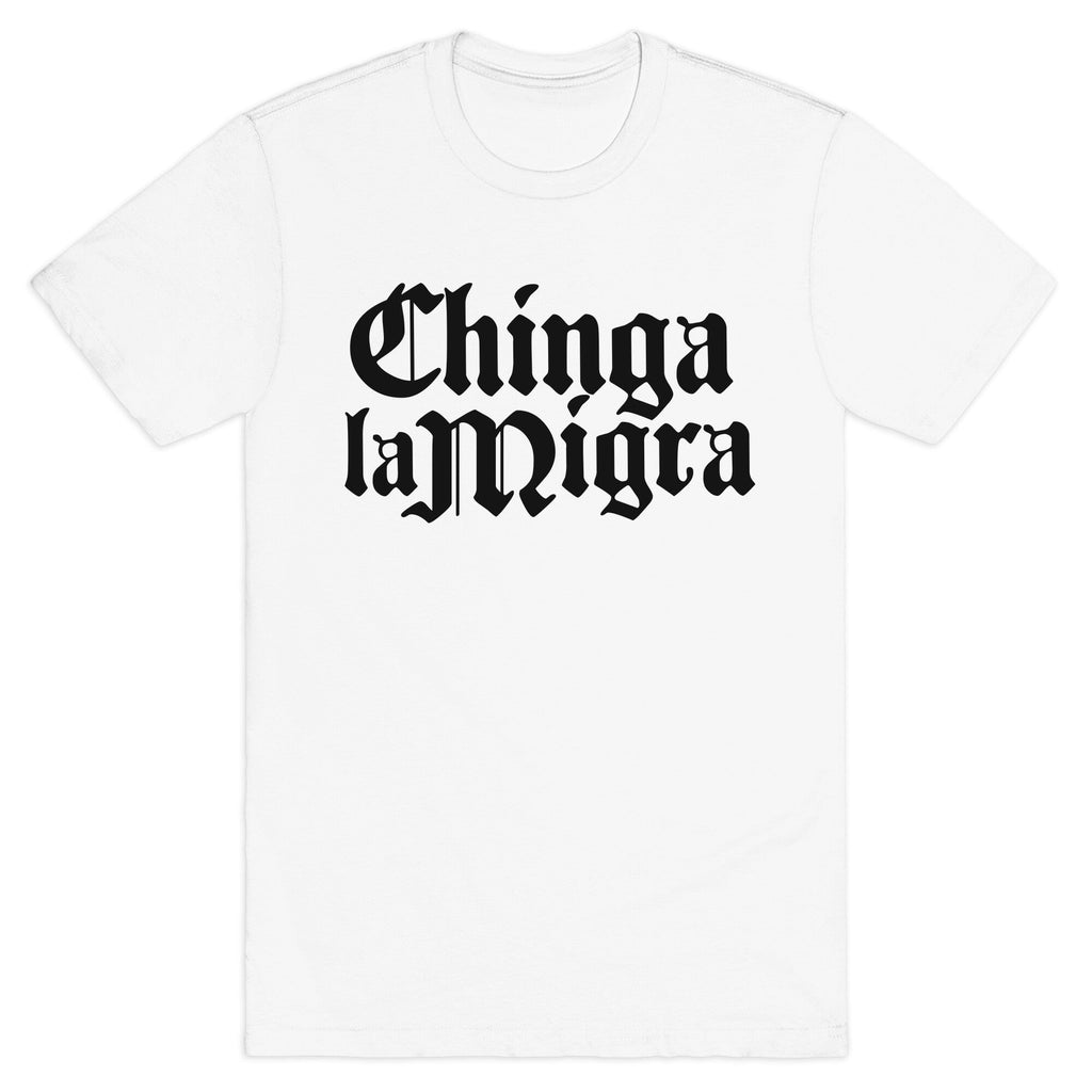 Chinga La Migra Fuck ICE T-Shirt