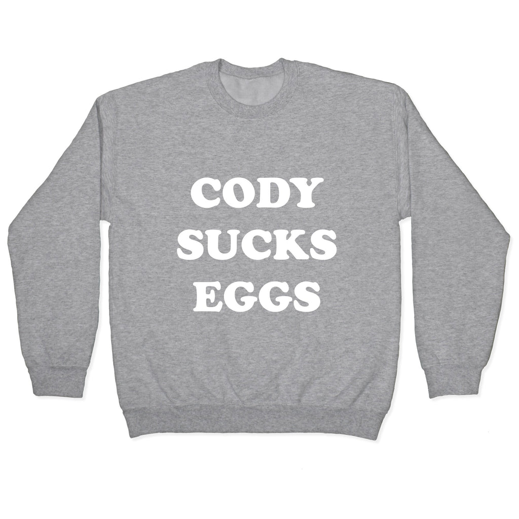 Cody Sucks Eggs Crewneck Sweatshirt
