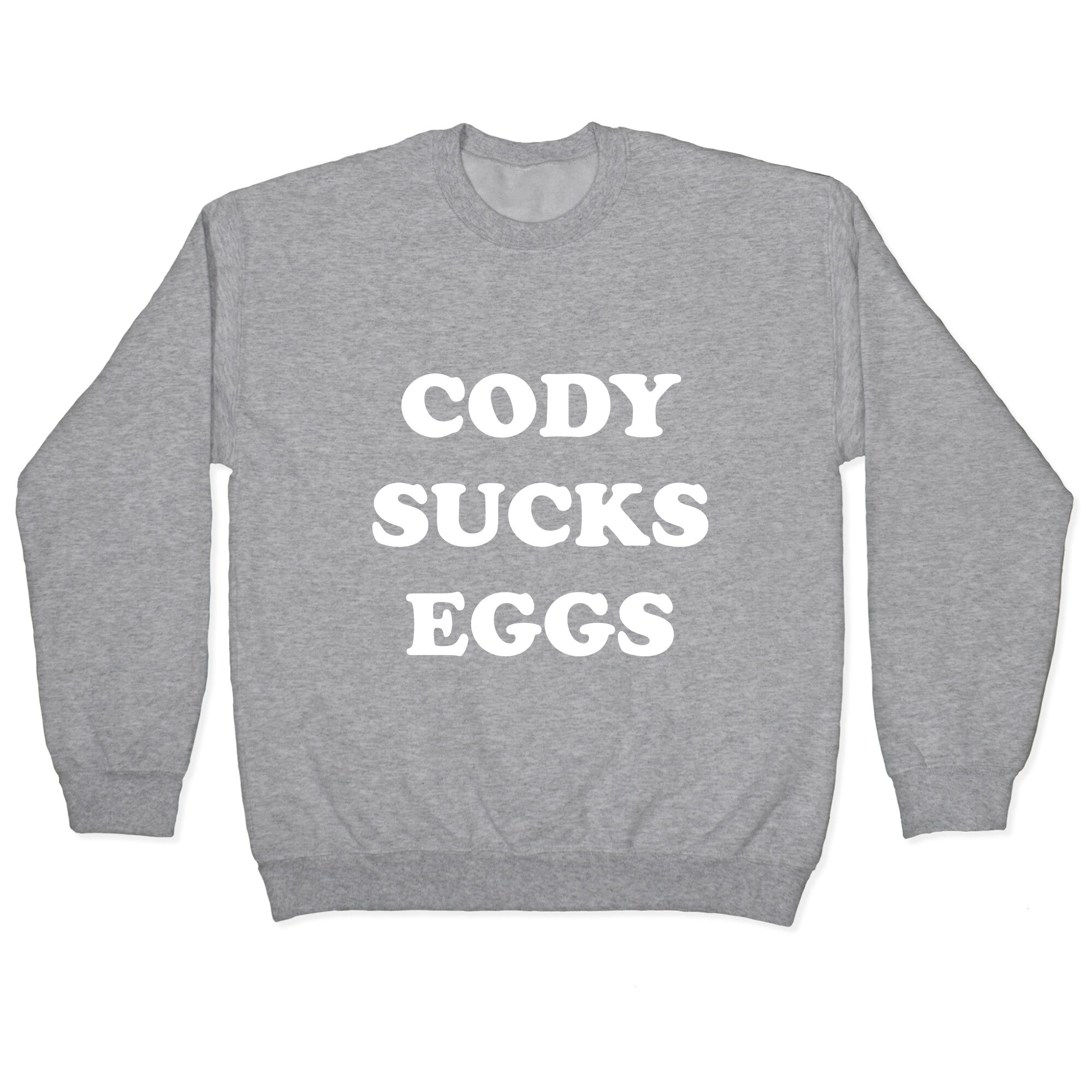 Cody Sucks Eggs Crewneck Sweatshirt