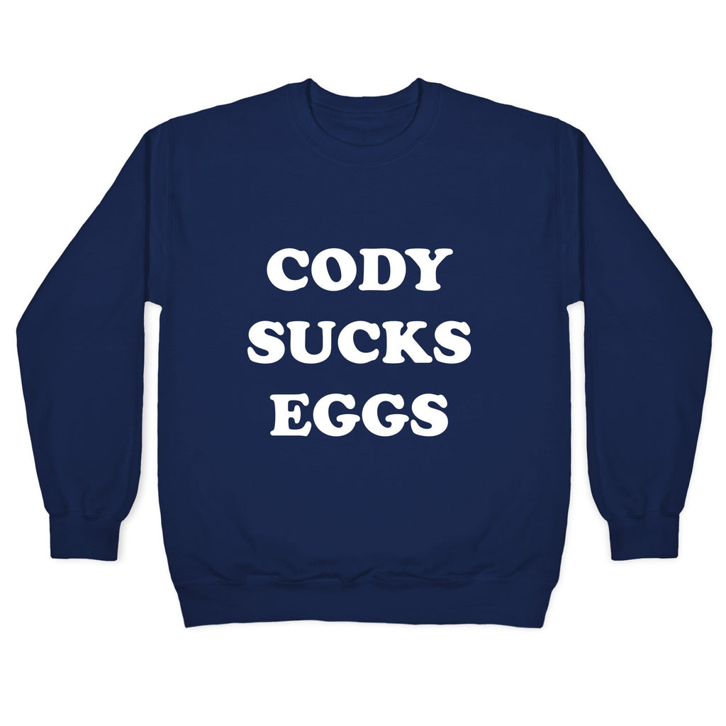 Cody Sucks Eggs Crewneck Sweatshirt