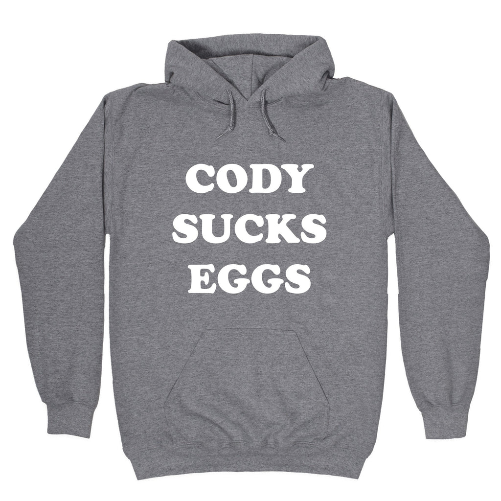 Cody Sucks Eggs Hoodie