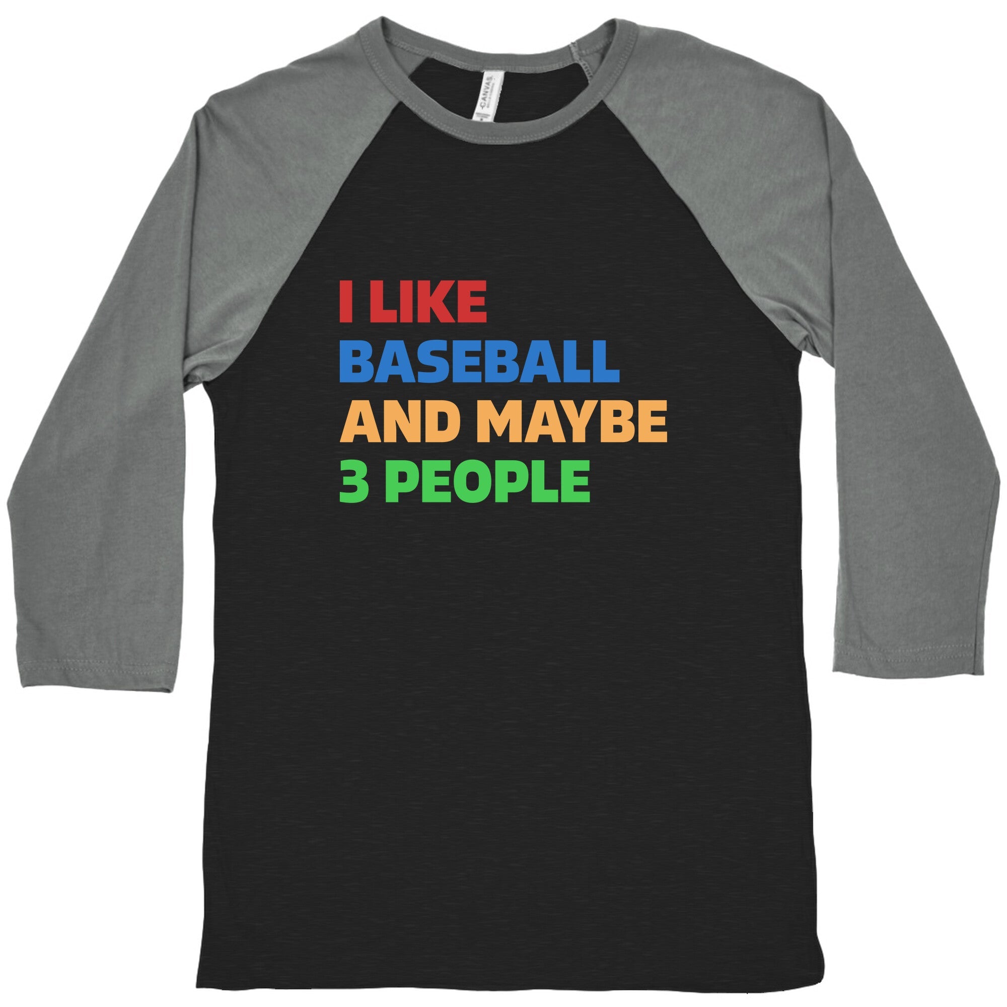 I Like Baseball and Maybe 3 People Baseball Tee