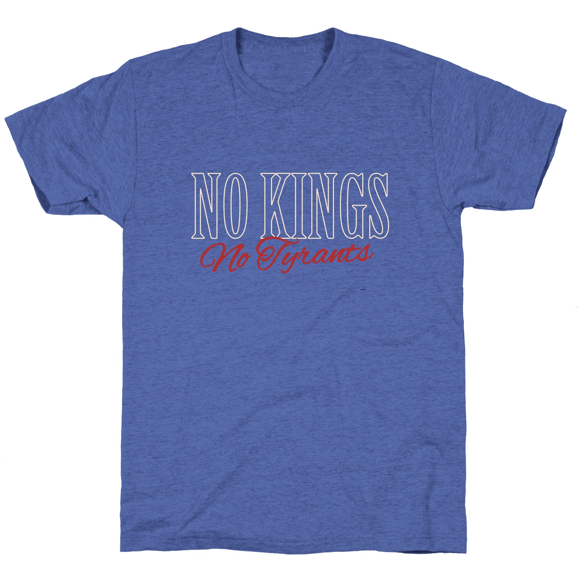 No Kings No Tyrants Unisex Triblend Tee