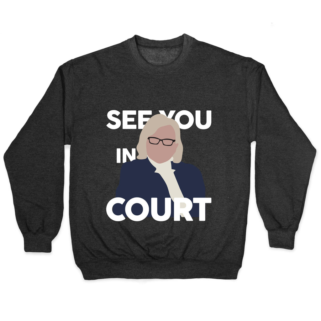 Governor Janet Mills See You In Court  Crewneck Sweatshirt