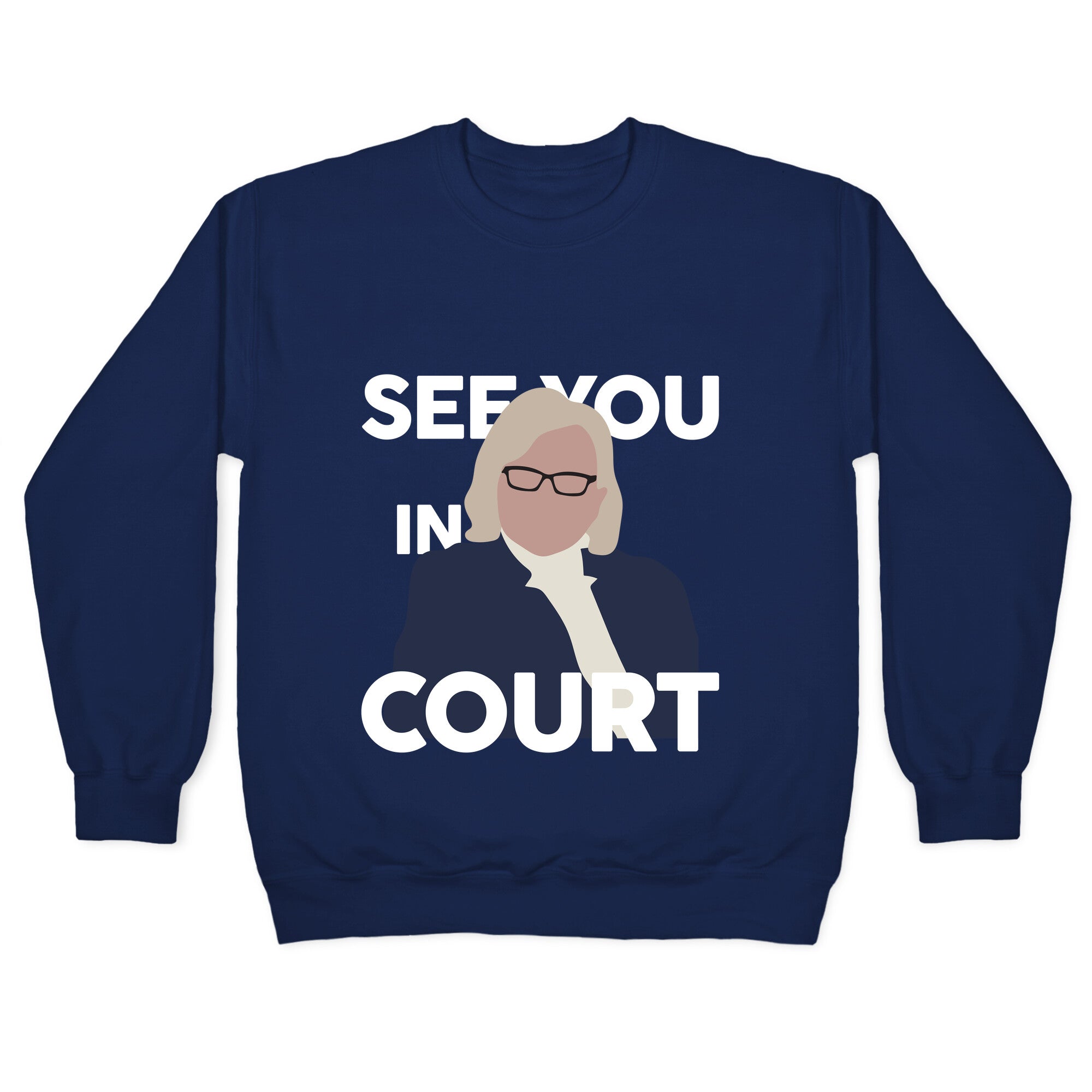 Governor Janet Mills See You In Court  Crewneck Sweatshirt