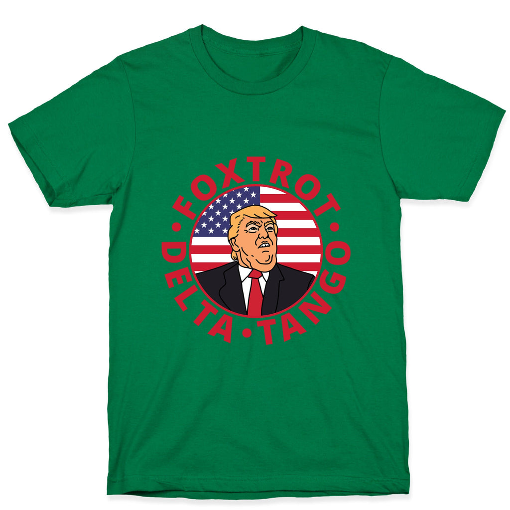 Foxtrot Delta Tango Trump T-Shirt