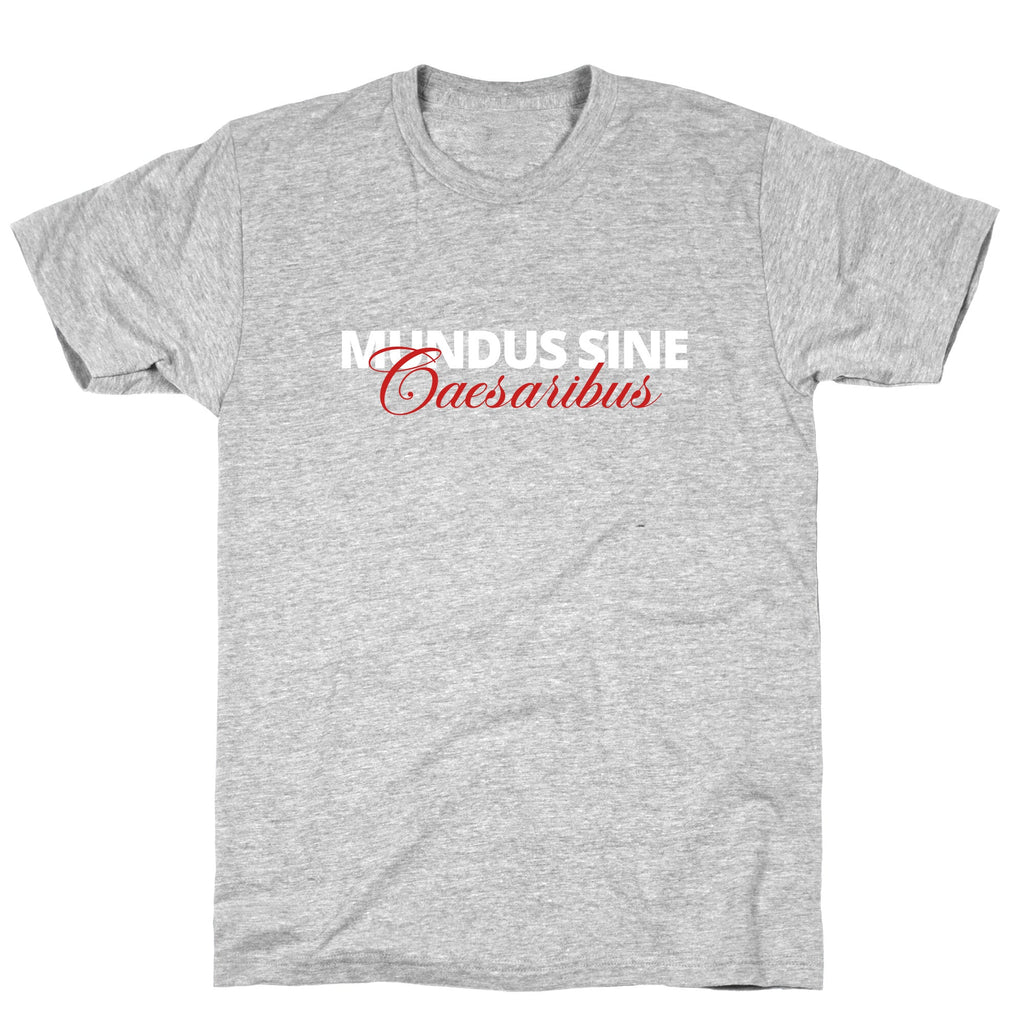 Mundus Sine Caesaribus CEO Quote T-Shirt