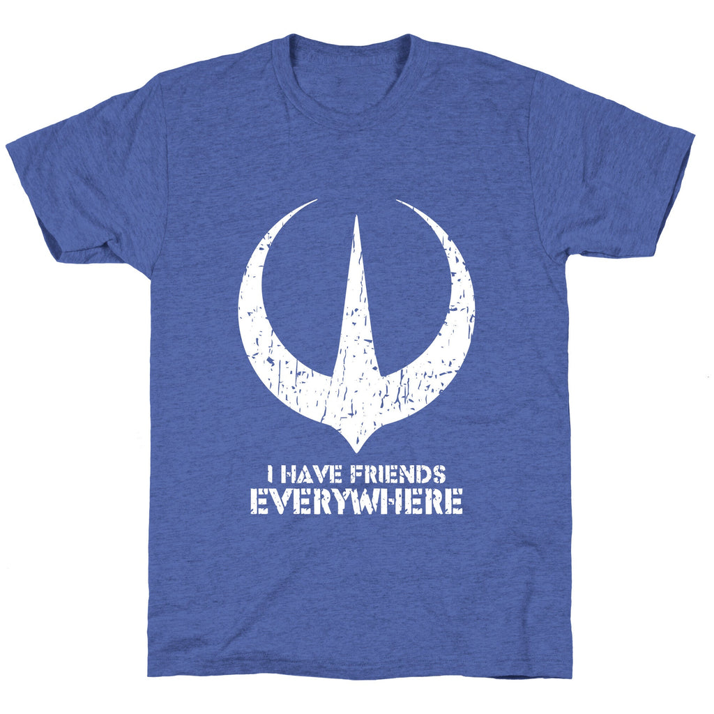 I Have Friends Everywhere Unisex Triblend Tee