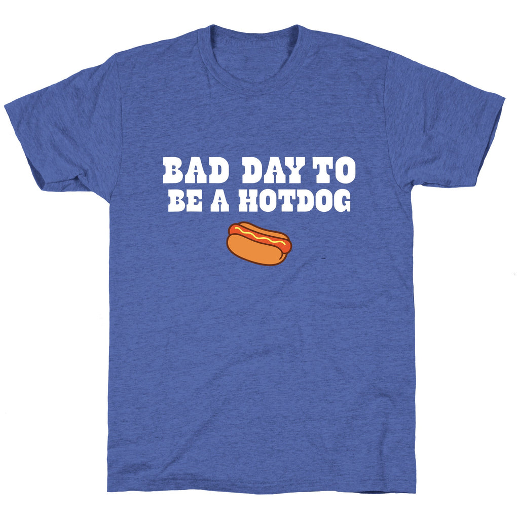 Bad Day to Be a Hot Dog Unisex Triblend Tee