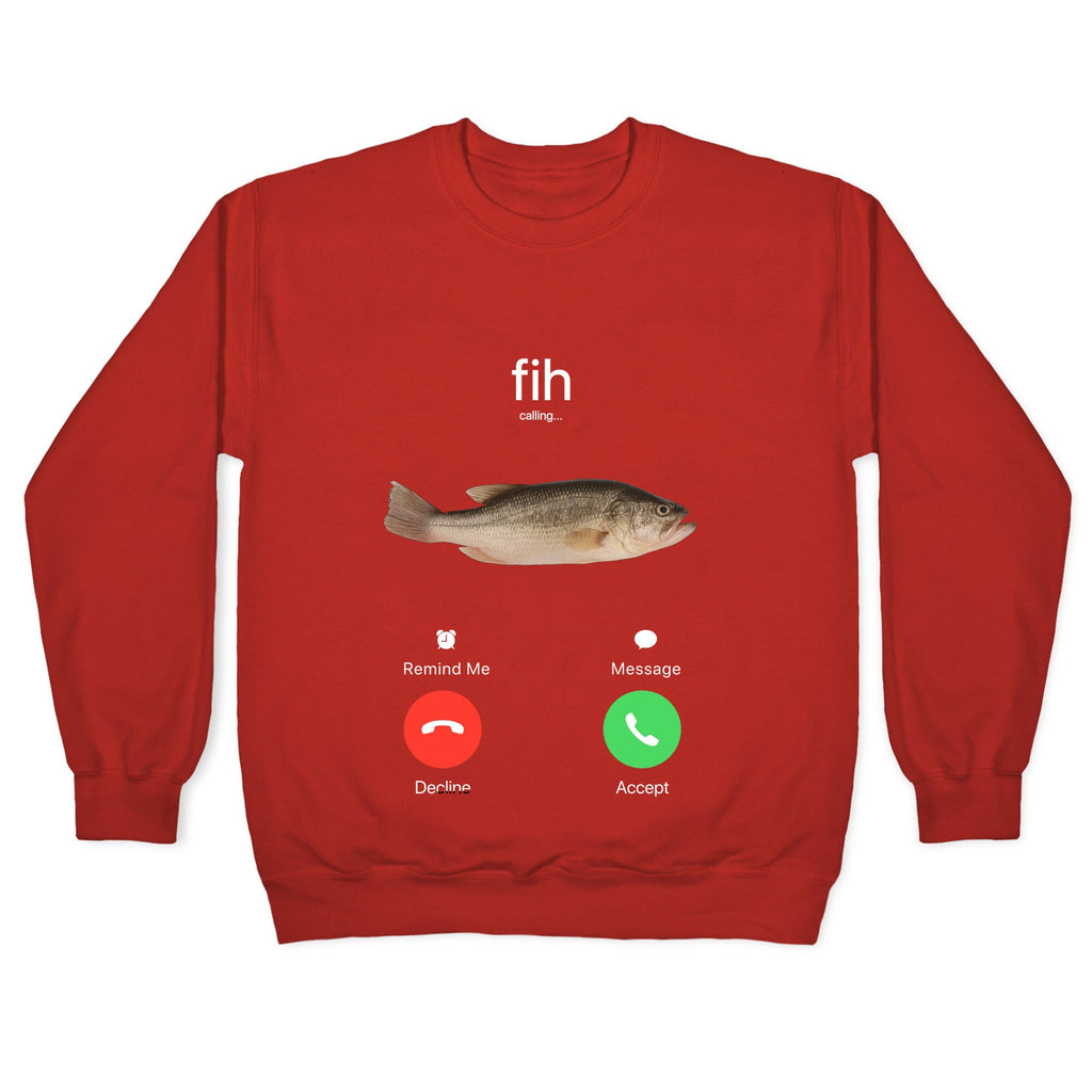 Fih Calling Me Crewneck Sweatshirt
