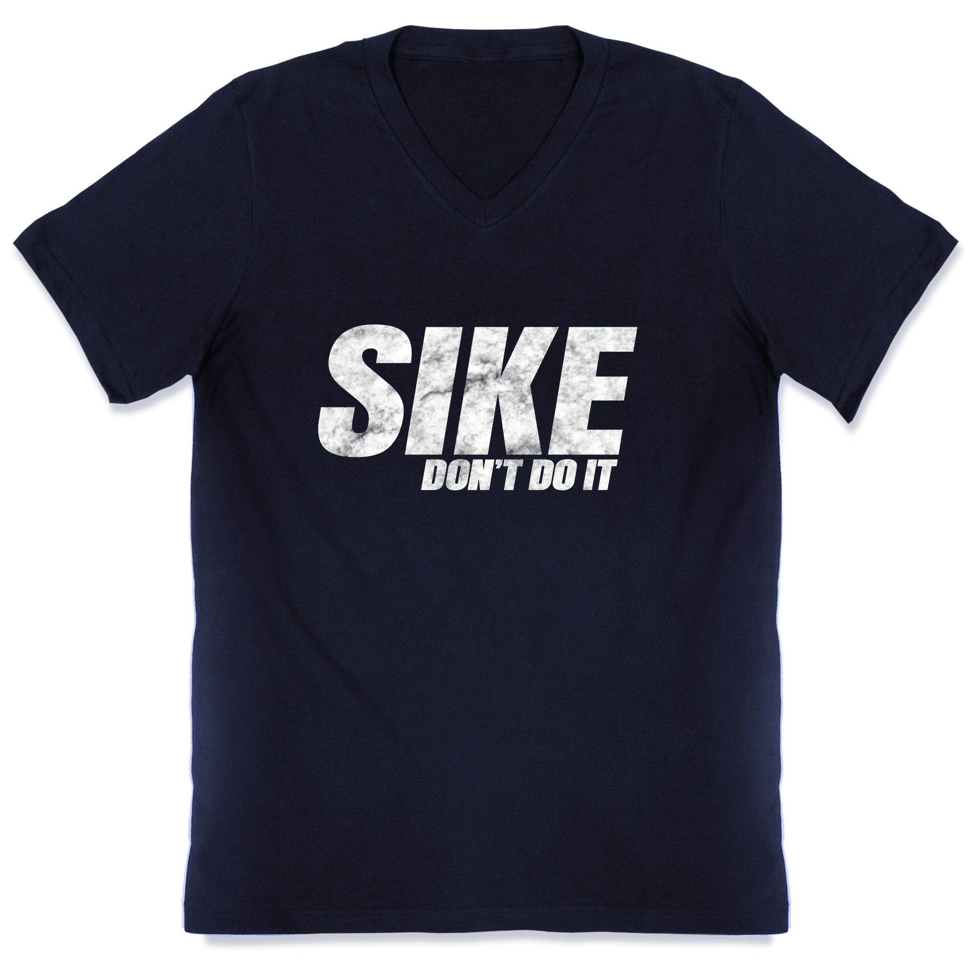 Sike Dont Do It V-Neck