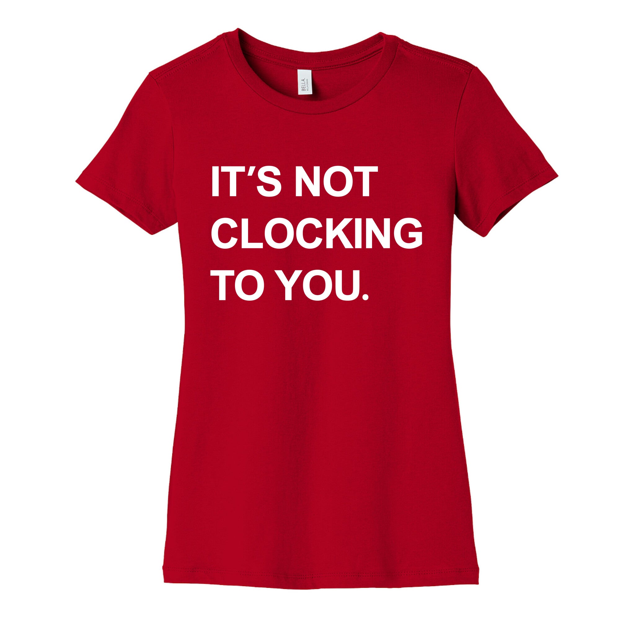Its Not Clocking To You Bieber Womens Cotton Tee